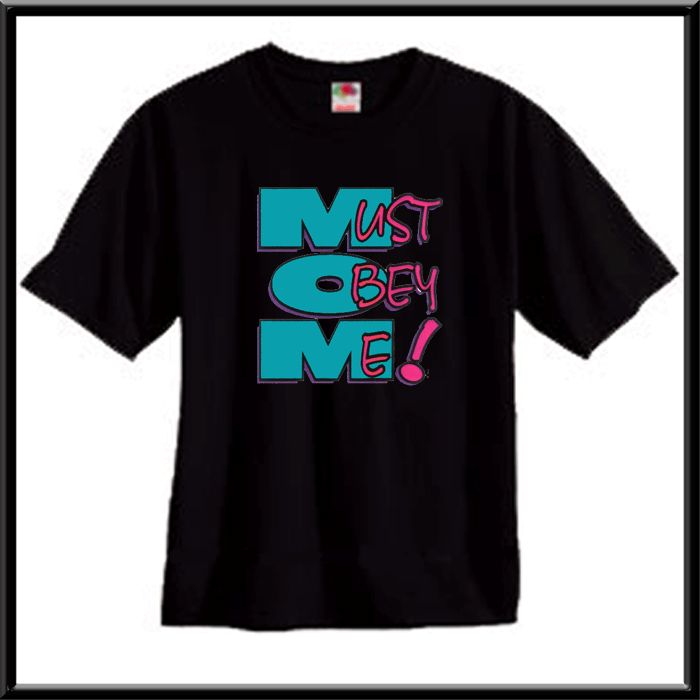 Must Obey Me MOM Funny Mother Humor T Shirt 4X,4XL,& 5X  